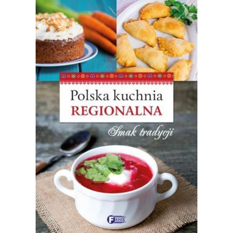 Polska kuchania regionalna smak tradycji