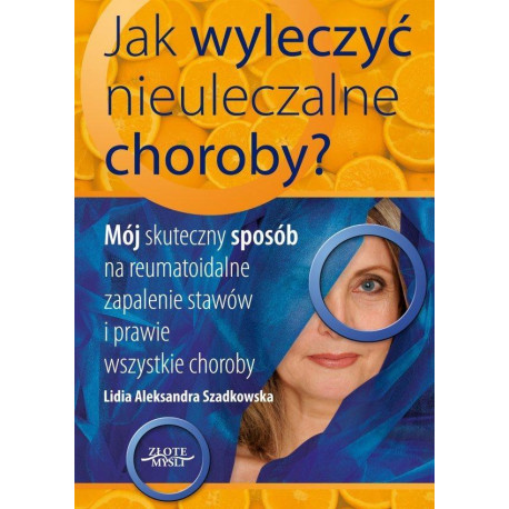 Jak wyleczyć nieuleczalne choroby