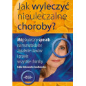 Jak wyleczyć nieuleczalne choroby