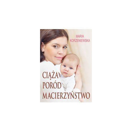 Ciąża, poród, macierzyństwo