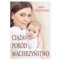 Ciąża, poród, macierzyństwo