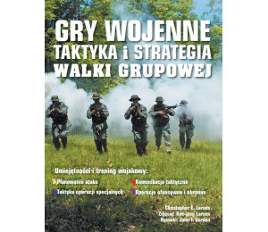 Gry wojenne. Taktyka i strategia walki grupowej