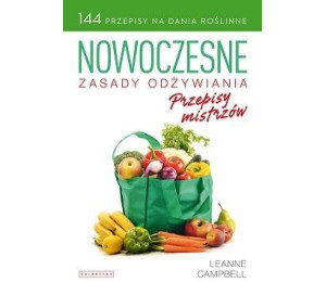 Nowoczesne zasady odżywiania. Przepisy mistrzów