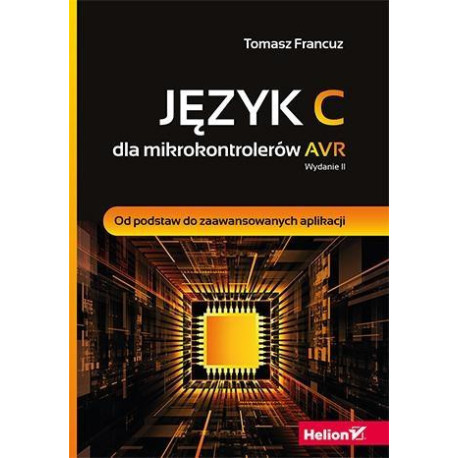 Język C dla mikrokontrolerów AVR. Wyd. II