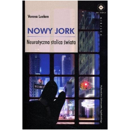 Nowy Jork. Neurotyczna stolica świata