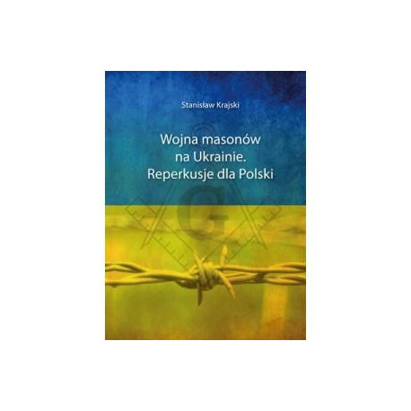 Wojna masonów na Ukrainie. Reperkusje dla Polski