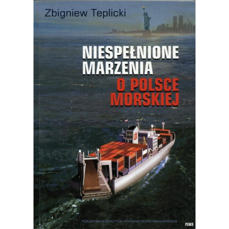 Niespełnione Marzenia o Polsce Morskiej