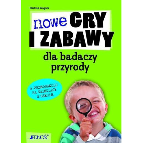 Nowe gry i zabawy dla badaczy przyrody