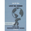 Licz na siebie, czyli jak zbudować własny biznes