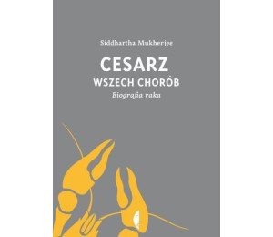 Cesarz wszech chorób Biografia raka