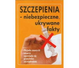 Szczepienia- niebezpieczne ukrywane fakty