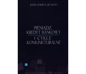 Pieniądz, kredyt bankowy i cykle koniunkturalne