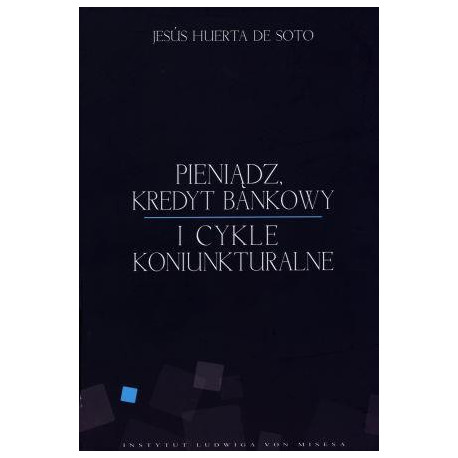 Pieniądz, kredyt bankowy i cykle koniunkturalne