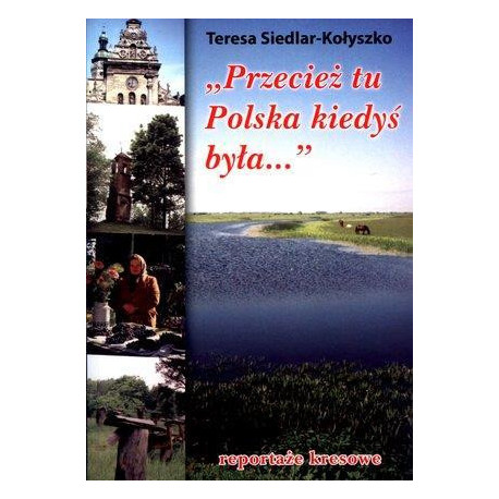 Przecież tu Polska kiedyś była...