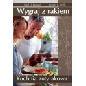 Wygraj z rakiem. Kuchnia antyrakowa