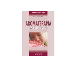 Aromaterapia. Pytania i odpowiedzi