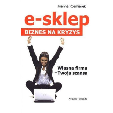 E- sklep. Biznes na kryzys - Joanna Rozmiarek