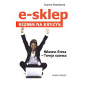 E- sklep. Biznes na kryzys - Joanna Rozmiarek