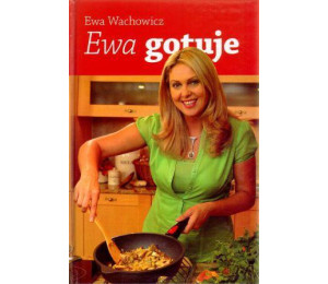 Ewa gotuje - Ewa Wachowicz