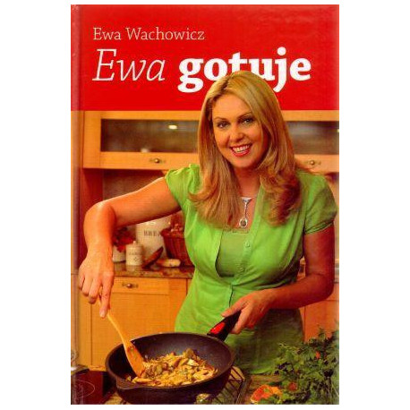 Ewa gotuje - Ewa Wachowicz