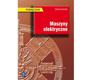 Maszyny elektryczne Elżbieta Goźlińska. Podr.WSIP