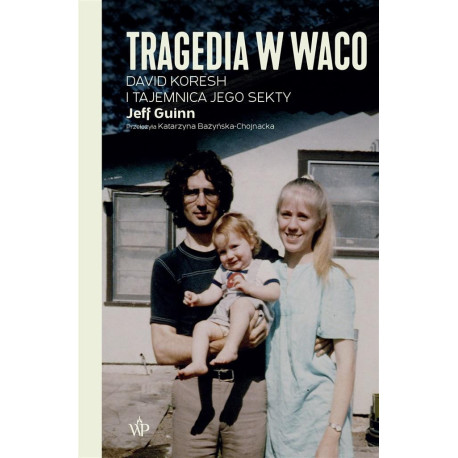 Tragedia w Waco. David Koresh i tajemnica jego...