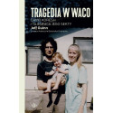 Tragedia w Waco. David Koresh i tajemnica jego...