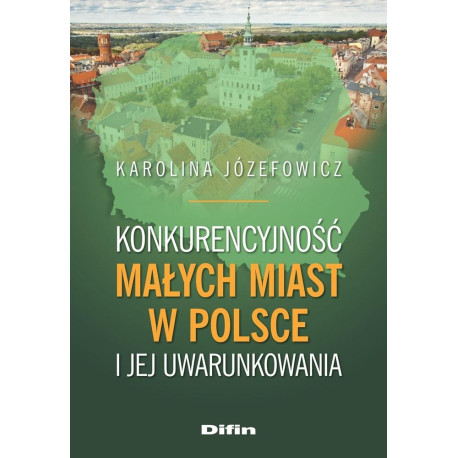 Konkurencyjność małych miast w Polsce..