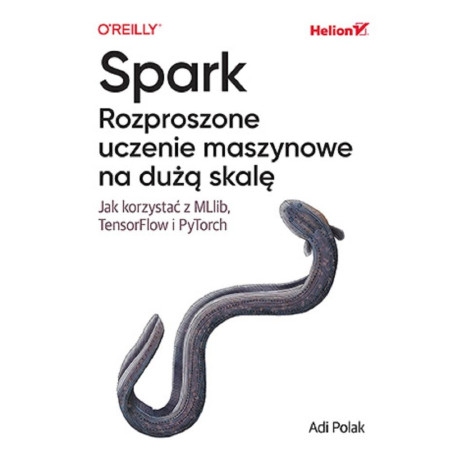 Spark. Rozproszone uczenie maszynowe na dużą skalę