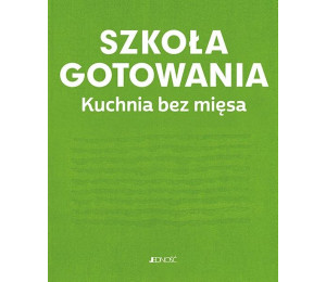 Szkoła gotowania. Kuchnia bez mięsa