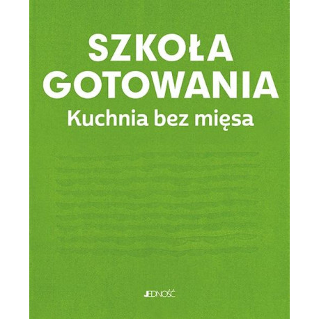 Szkoła gotowania. Kuchnia bez mięsa